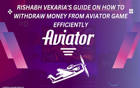 How to Withdraw Money From Aviator Game Efficiently.